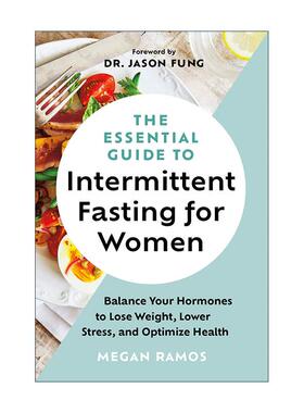英文原版 The Essential Guide to Intermittent Fasting for Women 女性间歇性禁食基本指南 平衡激素 减肥减重减压 健康