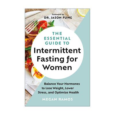 英文原版 The Essential Guide to Intermittent Fasting for Women 女性间歇性禁食基本指南 平衡激素 减肥减重减压 健康