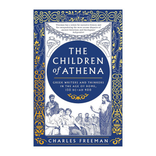 精装 古罗马时代 希腊作家与思想家们 雅典娜之子 Children Athena 英文版 英文原版 英国当代古典历史学者查尔斯·弗里曼 The