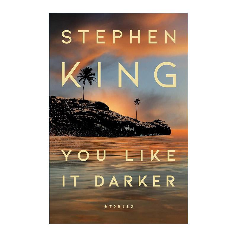 英文原版 You Like It Darker 你喜欢黑暗 恐怖小说集 精装 斯蒂芬金新作 英文版 进口英语原版书籍