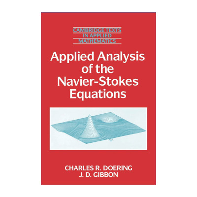 英文原版 Applied Analysis of the Navier-Stokes Equations 纳维-斯托克斯Navier-Stokes方程应用分析 剑桥应用数学文本系列