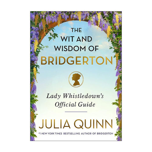 英文原版 The Wit and Wisdom of Bridgerton 布里奇顿 柏捷顿家族名言语录 惠斯勒顿夫人官方指南 精装 英文版 进口英语原版书籍