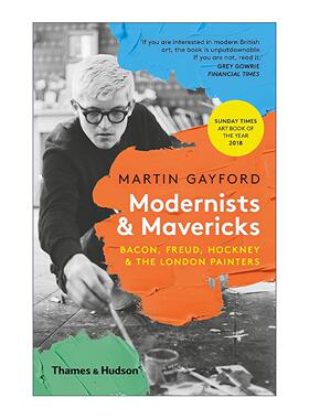英文原版 Modernists and Mavericks 与艺术对话 现代派画家的特立独行 培根 弗洛伊德 霍克尼和伦敦画家 马丁·盖福德