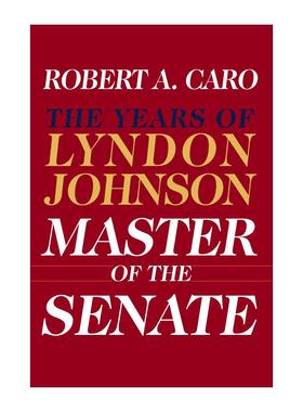 英文原版 Master of the Senate 参议院之主 林登·约翰逊传 卷三 罗伯特·A·卡洛 精装 英文版 进口英语原版书籍