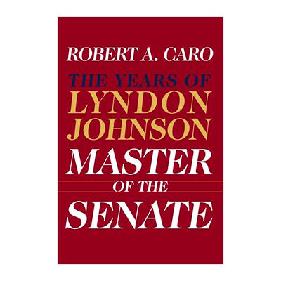 英文原版 Master of the Senate 参议院之主 林登·约翰逊传 卷三 罗伯特·A·卡洛 精装 英文版 进口英语原版书籍