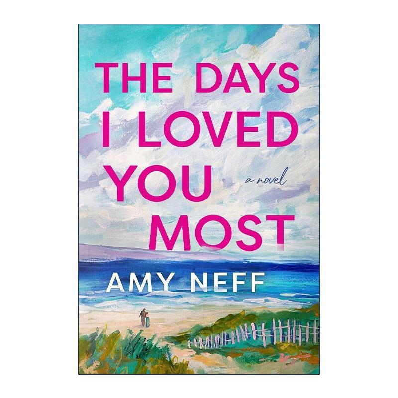 英文原版 The Days I Loved You Most 我最爱你的那些日子 Amy Neff 英文版 进口英语原版书籍