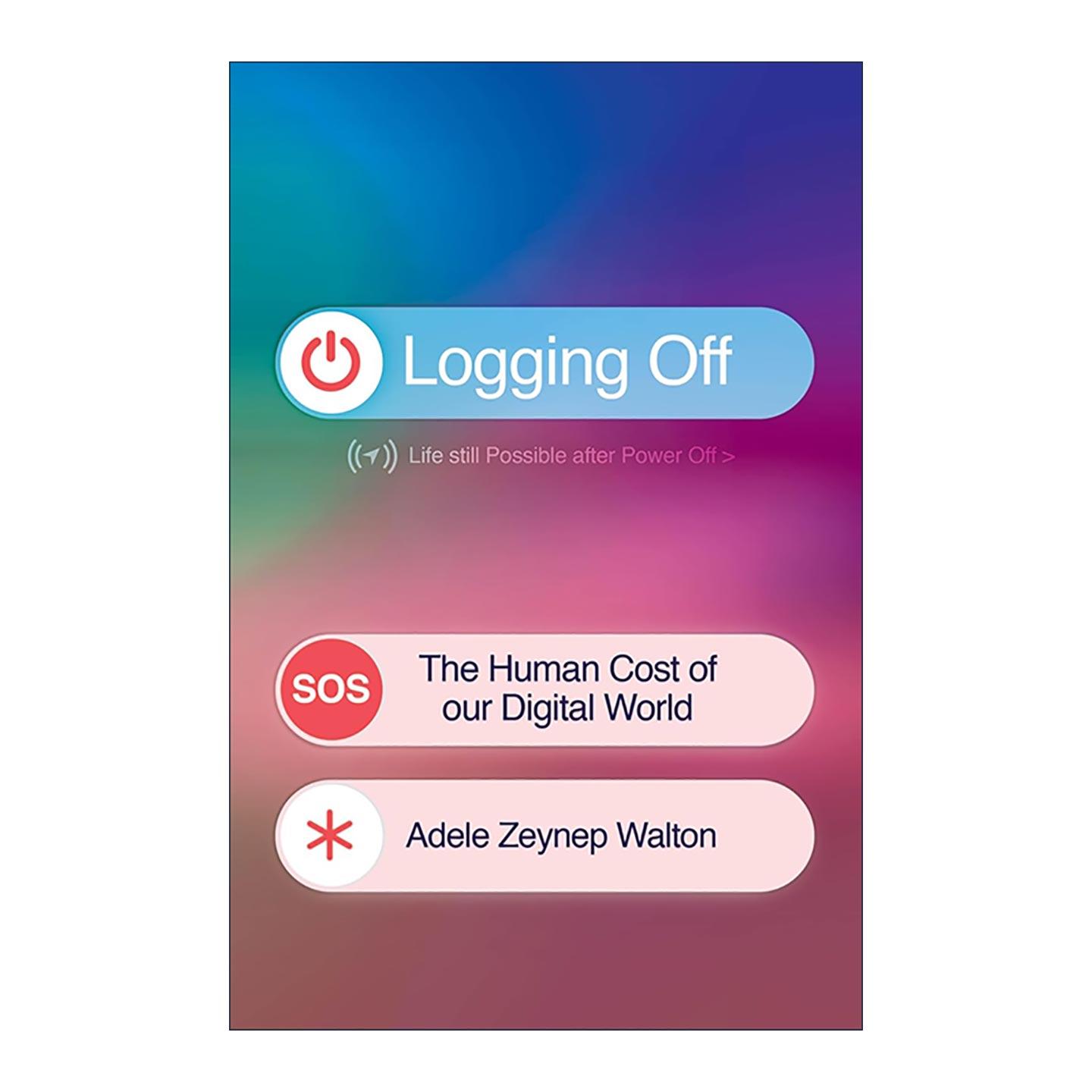 英文原版 Logging Off 离线 数字世界的人性代价 英文版 进口英语原版书籍
