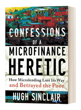 精装 英文原版 Confessions of a Microfinance Heretic 一个小额信贷异教徒的自白 英文版 进口英语原版书籍