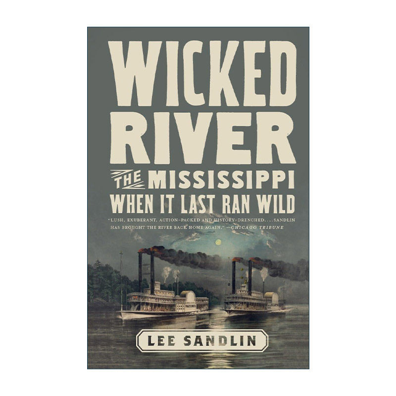 英文原版 Wicked River 邪恶的河流 密西西比河最后一次失控的时候 历史 Lee Sandlin 英文版 进口英语原版书籍
