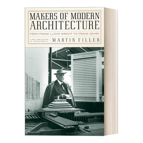 英文原版 Makers of Modern Architecture 现代建筑的创造者 卷一 从Frank Lloyd Wrigh到Frank Gehry 历史 艺术评论 英文版进口书