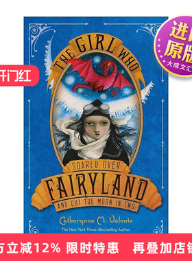 英文原版 The Girl Who Soared Over Fairyland and Cut the Moon in Two 飞越精灵国度的女孩 月亮上的雪怪 进口英语原版书籍