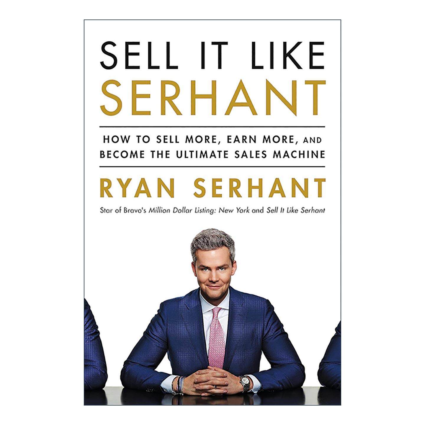 英文原版 Sell It Like Serhant 纽约精英地产经纪的销售秘籍 真人秀百万美元豪宅 Ryan Serhant 英文版 进口英语原版书籍