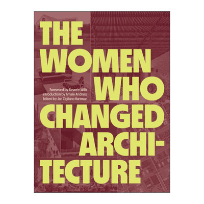 英文原版 The Women Who Changed Architecture 超100位女性在建筑领域的编年史 精装 英文版 进口英语原版书籍