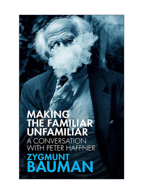 英文原版 Making the Familiar Unfamiliar 将熟悉变为陌生 与齐格蒙特·鲍曼对谈 英文版 进口英语原版书籍