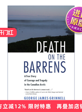 英文原版 Death on the Barrens 荒野之死 加拿大北极地区勇敢与悲剧的真实探险故事 传记 George James Grinnell进口英语原版书籍