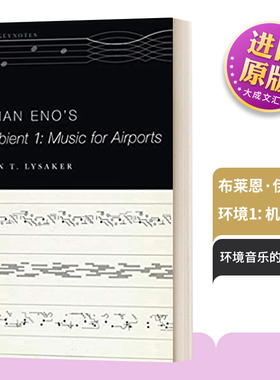布莱恩 伊诺的环境1 机场音乐 英文原版 Brian Eno's Ambient 1 Music for Airports 英文版 John T. Lysaker 进口英语原版书籍