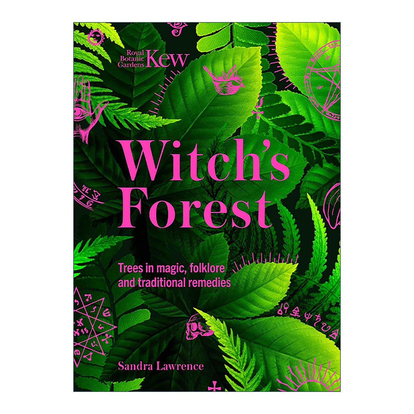 英文原版 Kew Witch's Forest 邱园 魔法传说传统疗愈中的树木 精装 英文版 进口英语原版书籍