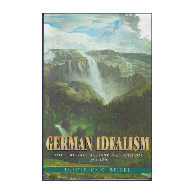 英文原版 German Idealism 德国唯心主义 反对主观主义的斗争 弗雷德里克·拜泽尔 英文版 进口英语原版书籍