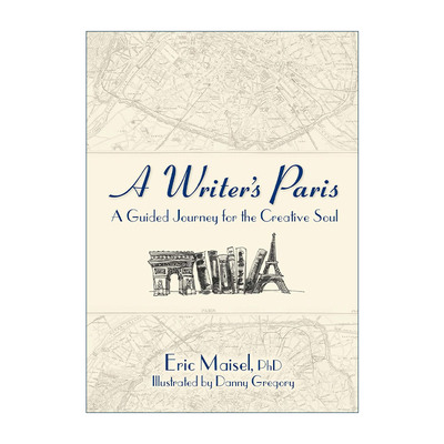 英文原版 A Writer's Paris 作家的巴黎 创造性灵魂的向导之旅 为什么受伤的总是聪明人作者Eric Maisel 英文版 进口英语原版书籍