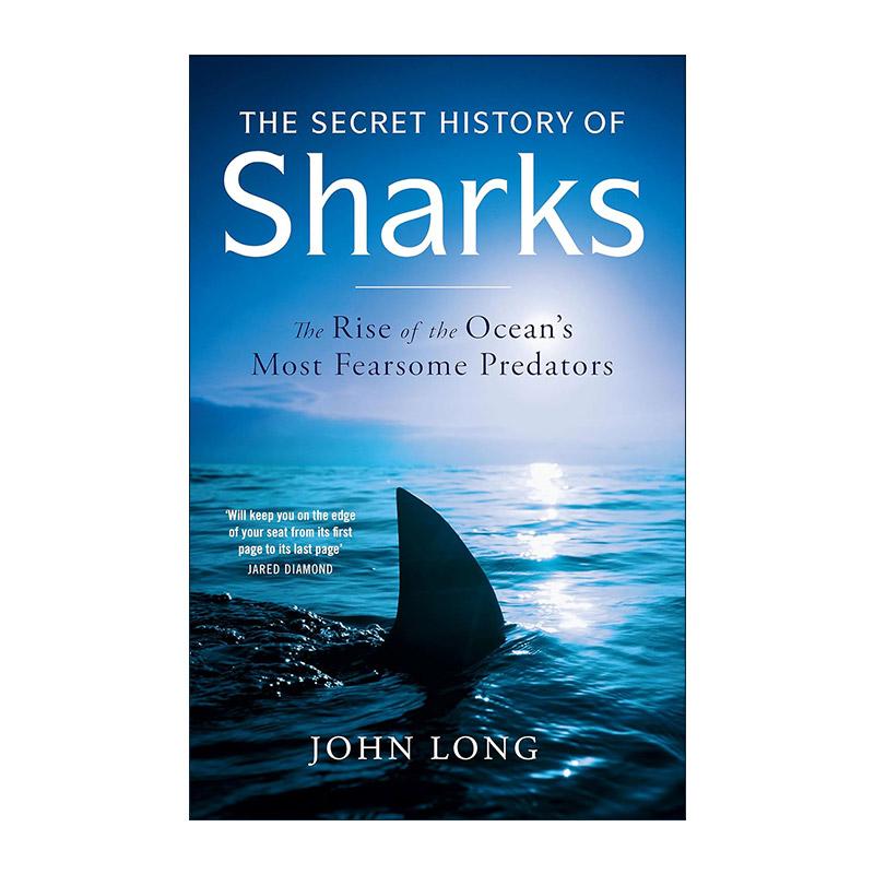英文原版 The Secret History of Sharks 鲨鱼秘史 海洋中可怕掠食者的崛起 自然科学科普读物 John Long 英文版 进口英语原版书籍