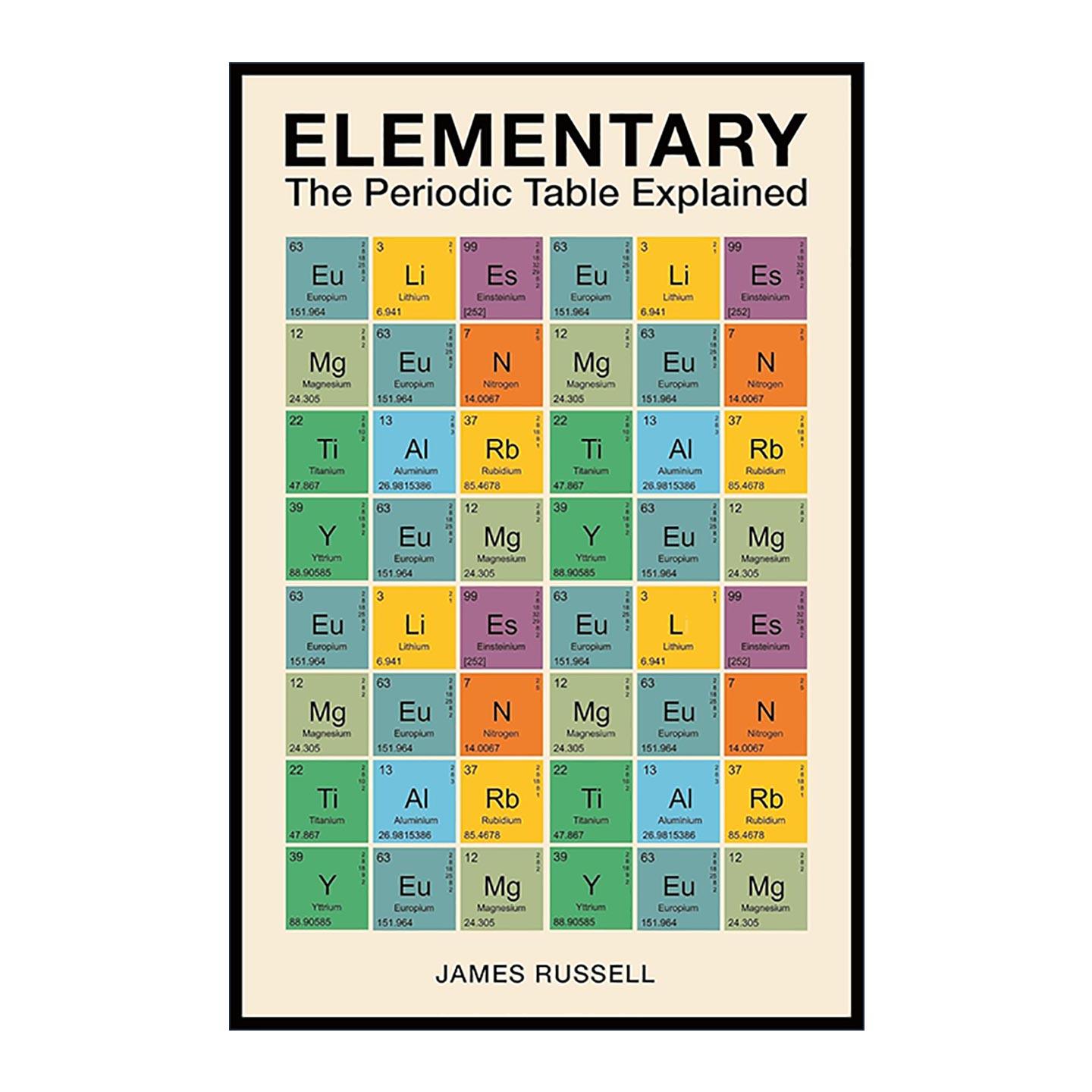 英文原版 Elementary The Periodic Table Explained 化学基础 元素周期表解析 通俗易懂的化学科普书 James M. Russell 英文版
