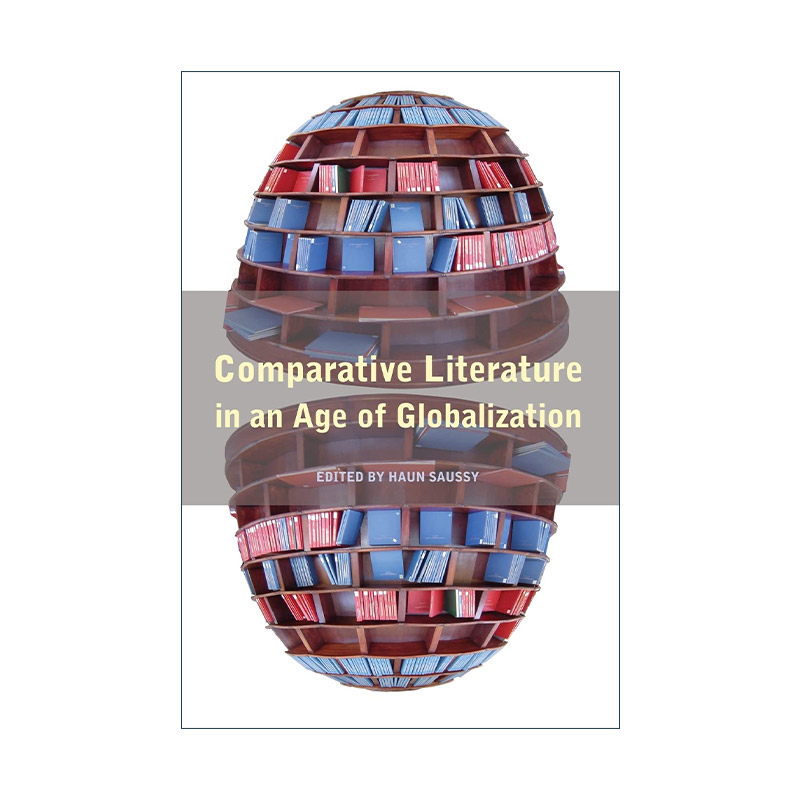 英文原版 Comparative Literature in an Age of Globalization 全球化时代的比较文学 Haun Saussy苏源熙英文版进口英语原版书籍