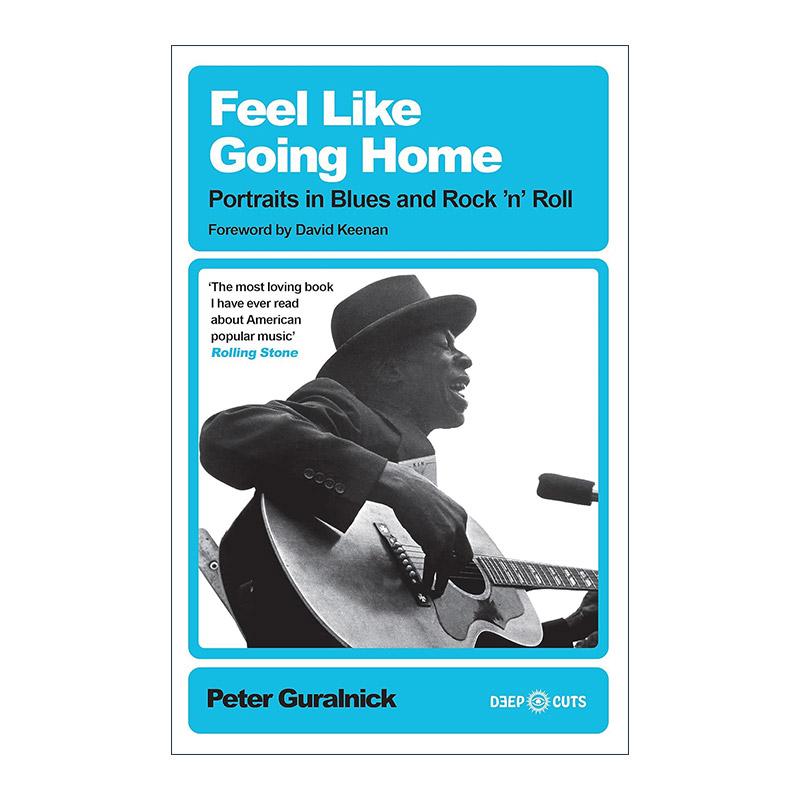 英文原版 Feel Like Going Home 音乐家传记 布鲁斯音乐和摇滚乐 Peter Guralnick 英文版 进口英语原版书籍