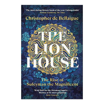 英文原版 The Lion House 狮子屋 苏莱曼大帝的崛起 Christopher de Bellaigue 英文版 进口英语原版书籍