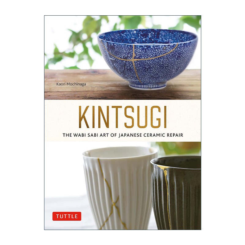 英文原版 Kintsugi 金缮 日本陶瓷修补的侘寂艺术 技巧指南 Kaori Mochinaga 英文版 进口英语原版书籍
