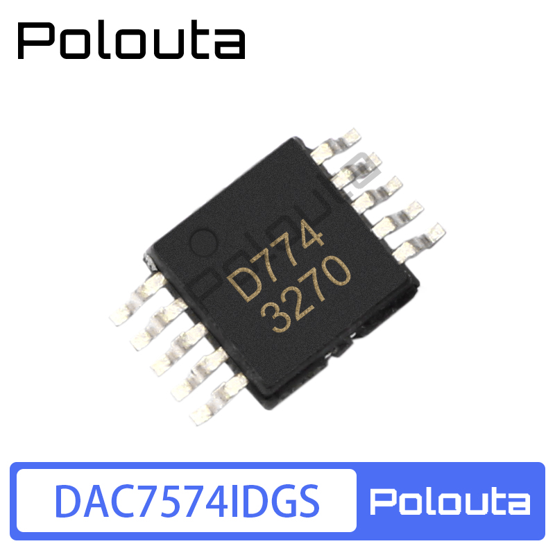 DAC7574IDGS D774 MSOP-10 I2C接口数模转换器芯片 Polouta