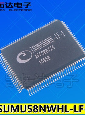 【凯拓达电子】原装正品 TSUMU58NWHL-LF-1 QFP-100封装