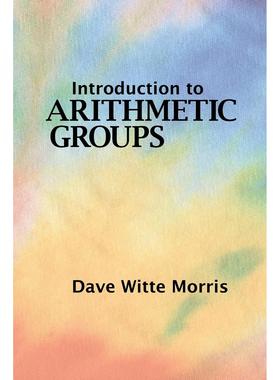 按需印刷 Introduction to Arithmetic Groups 算术组简介 Dave Witte Morris