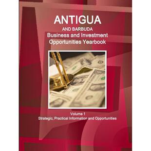 【预售 按需印刷】Antigua and Barbuda Business and Investment Opportunities Yearbook Volume 1 Strategic  Practical Inf