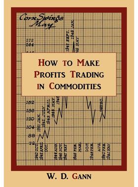 预售 按需印刷How to Make Profits Trading in Commodities: A Study of the Commodity Market