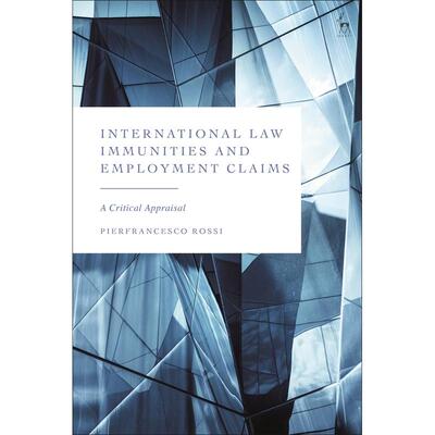 预售 International Law Immunities and Employment Claims英文原版 Bloomsbury