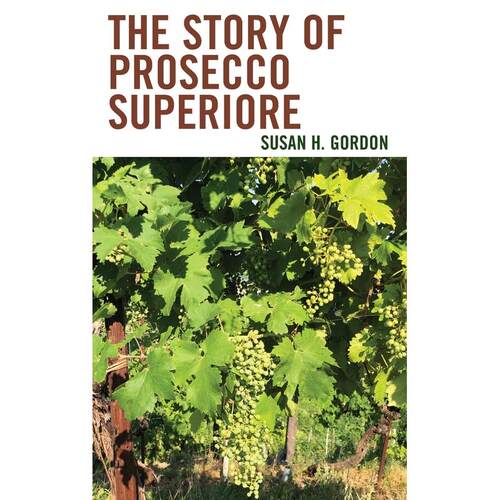 预售 Story of Prosecco Superiore英文原版 Bloomsbury