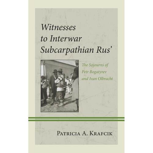 预售 Witnesses to Interwar Subcarpathian Rus英文原版 Bloomsbury