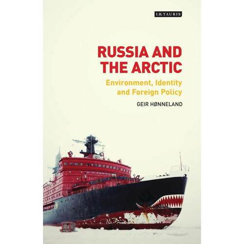 预售 Russia and the Arctic Environment  Identity and Foreign Policy英文原版 Bloomsbury