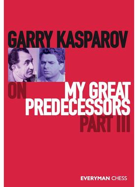 预售 按需印刷Garry Kasparov on My Great Predecessors  Part Three