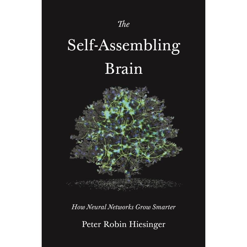 预售 The Self-Assembling Brain《自我组装的大脑：神经网络如何变得更聪明？》