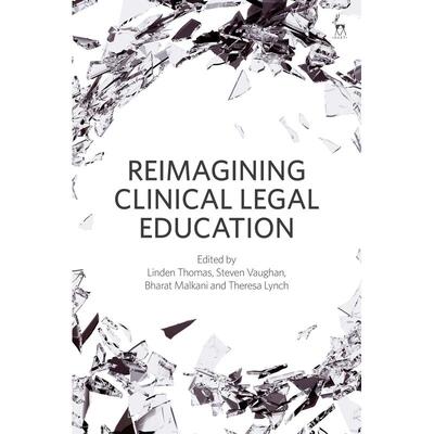 预售 Reimagining Clinical Legal Education英文原版 Bloomsbury