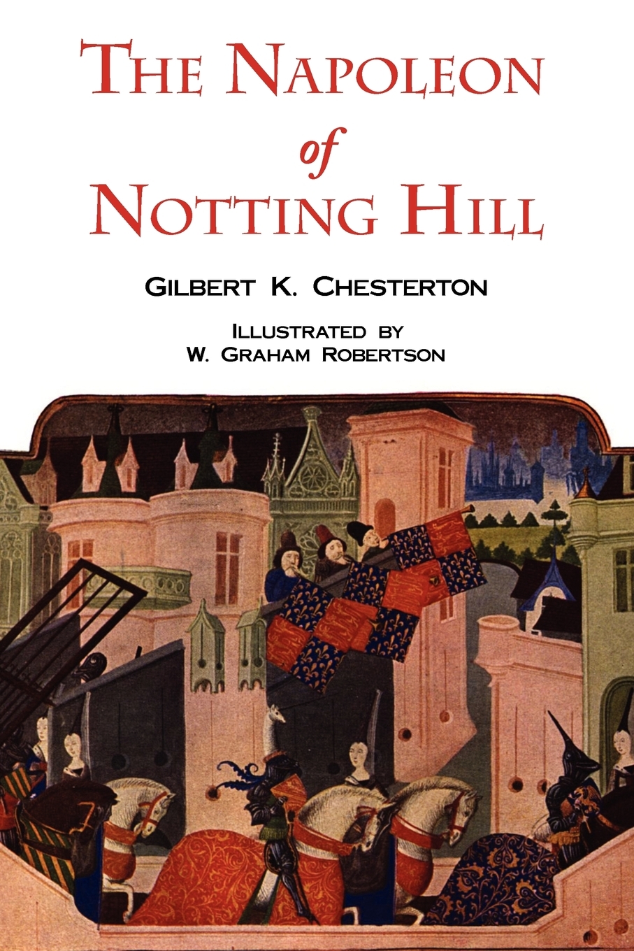 【预售 按需印刷】The Napoleon of Notting Hill with Original Illustrations from the First Edition
