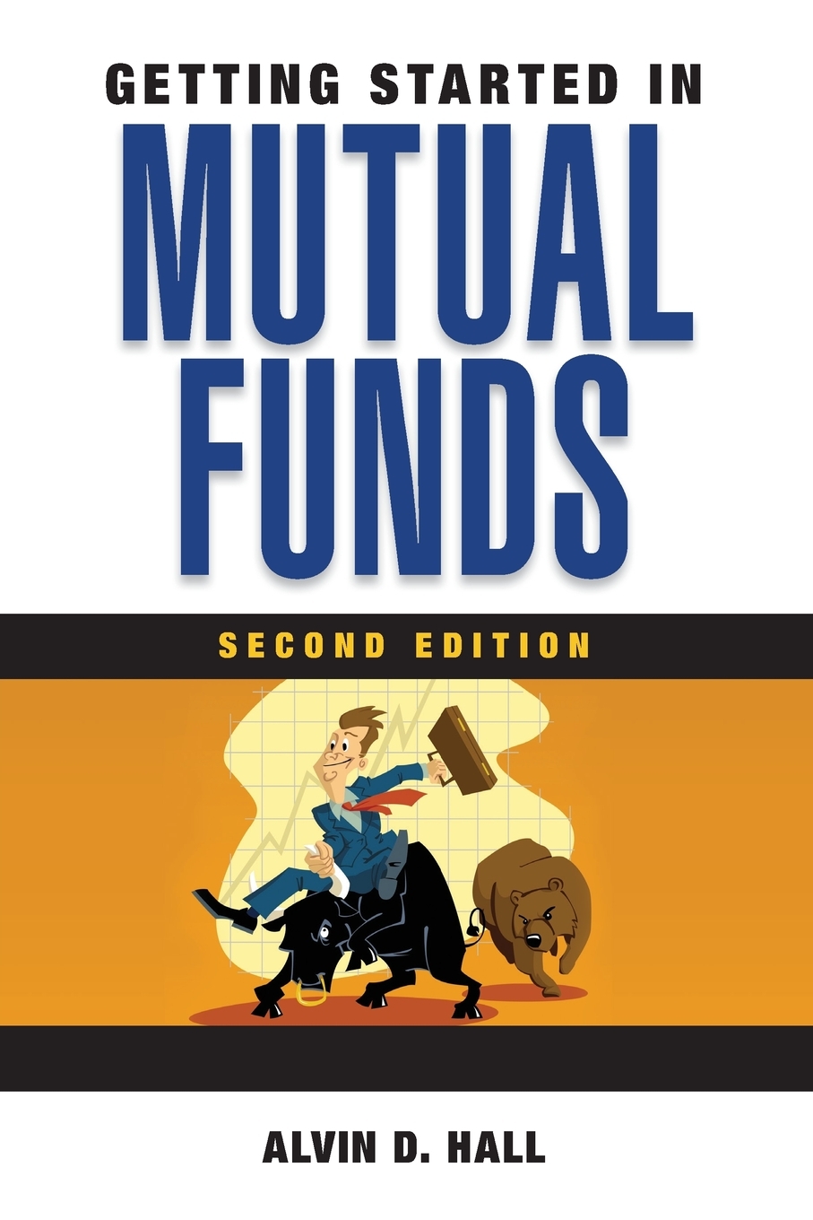 按需印刷 Getting Started In Mutual Funds  Second Edition 共同基金入门  Alvin D. Hall 英文原版