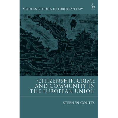 预售 Citizenship  Crime and Community in the European Union英文原版 Bloomsbury