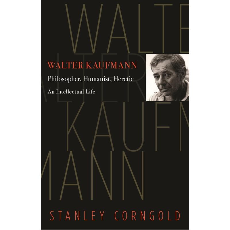 预售 Walter Kaufmann沃尔特 考夫曼：哲学家，人道主义者，异教徒