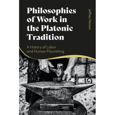 预售 Philosophies of Work in the Platonic Tradition英文原版 Bloomsbury