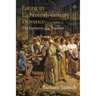 预售 Eating in Eighteenth-century Provence英文原版 Bloomsbury
