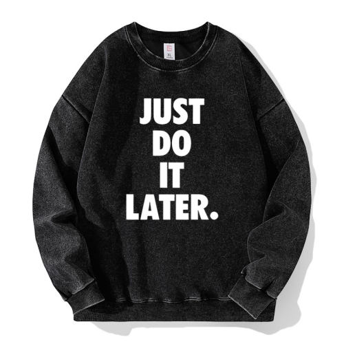 拖延症懒人运动恶搞just do it later水洗落肩袖薄款卫衣男女秋季