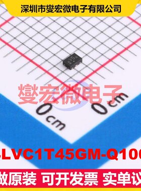 74LVC1T45GM-Q100X XSON-6(1x1.5) 双向电平转换/位移器芯片IC