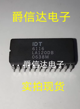 IDT6116LA120DB CDIP24 全新原装 集成电路 IC芯片 现货供应